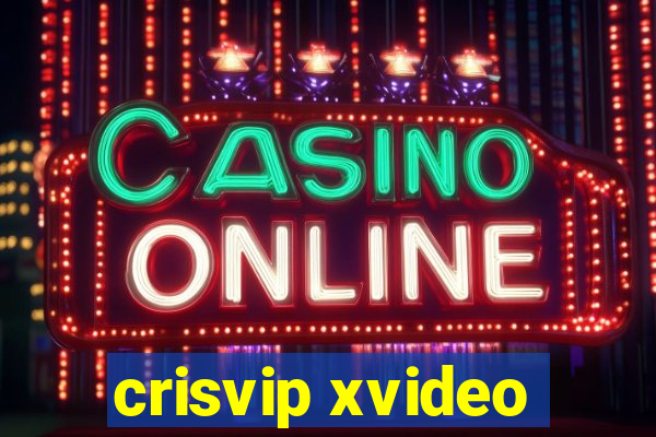 crisvip xvideo